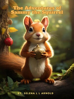 cover image of The Adventures of Sammy the Squirrel